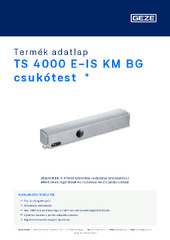 TS 4000 E-IS KM BG csukótest  * Termék adatlap HU
