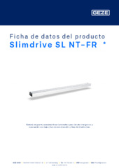 Slimdrive SL NT-FR  * Ficha de datos del producto ES