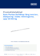 Sats Perlan SoftStop lång version, dämpning i båda riktningarna, upp till 80 kg Produktdatablad SV