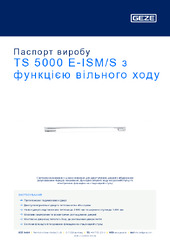 TS 5000 E-ISM/S з функцією вільного ходу Паспорт виробу UK