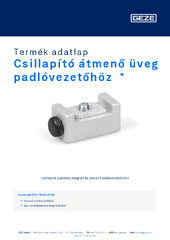 Csillapító átmenő üveg padlóvezetőhöz  * Termék adatlap HU