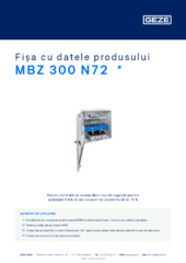 MBZ 300 N72  * Fișa cu datele produsului RO