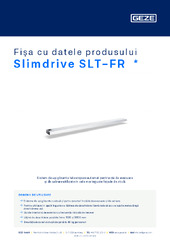 Slimdrive SLT-FR  * Fișa cu datele produsului RO