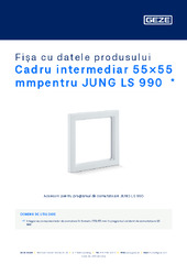 Cadru intermediar 55×55 mmpentru JUNG LS 990  * Fișa cu datele produsului RO