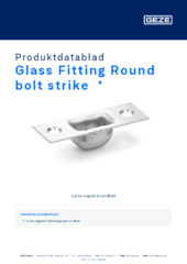 Glass Fitting Round bolt strike  * Produktdatablad DA
