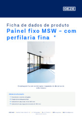 Painel fixo MSW - com perfilaria fina  * Ficha de dados de produto PT