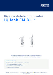IQ lock EM DL  * Fișa cu datele produsului RO
