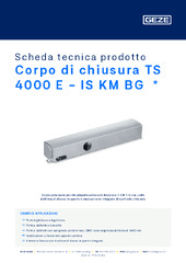 Corpo di chiusura TS 4000 E - IS KM BG  * Scheda tecnica prodotto IT