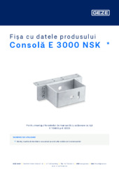 Consolă E 3000 NSK  * Fișa cu datele produsului RO