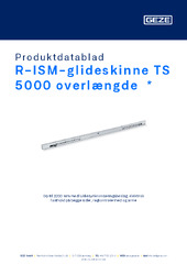 R-ISM-glideskinne TS 5000 overlængde  * Produktdatablad DA