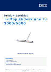 T-Stop glideskinne TS 3000/5000 Produktdatablad NB