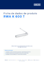 RWA K 600 T Ficha de dados de produto PT