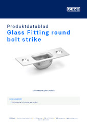 Glass Fitting round bolt strike Produktdatablad NB