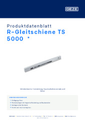 R-Gleitschiene TS 5000  * Produktdatenblatt DE