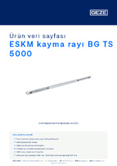 ESKM kayma rayı BG TS 5000 Ürün veri sayfası TR