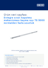 Entegre sıralı kapatma mekanizması kayma rayı TS 5000 normalden fazla uzunluk Ürün veri sayfası TR