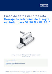Herraje de retención de bisagra estándar para OL 90 N / OL 95  * Ficha de datos del producto ES