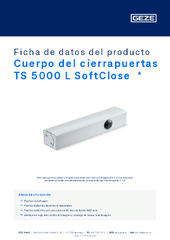 Cuerpo del cierrapuertas TS 5000 L SoftClose  * Ficha de datos del producto ES
