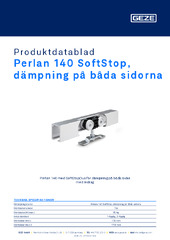 Perlan 140 SoftStop, dämpning på båda sidorna Produktdatablad SV