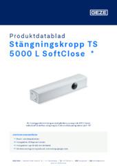 TS 5000 L SoftClose Produktdatablad SV
