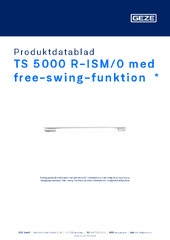 TS 5000 R-ISM/0 med free-swing-funktion  * Produktdatablad SV
