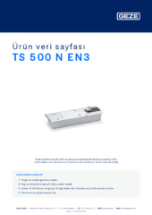 TS 500 N EN3 Ürün veri sayfası TR