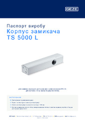 Корпус замикача TS 5000 L Паспорт виробу UK