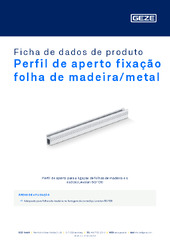 Perfil de aperto fixação folha de madeira/metal Ficha de dados de produto PT
