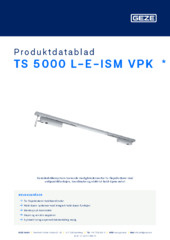 TS 5000 L-E-ISM VPK  * Produktdatablad NB