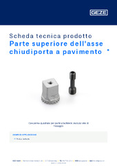 Parte superiore dell'asse chiudiporta a pavimento  * Scheda tecnica prodotto IT