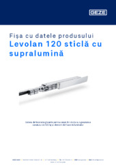 Levolan 120 sticlă cu supralumină Fișa cu datele produsului RO