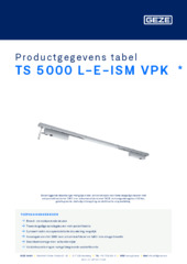 TS 5000 L-E-ISM VPK  * Productgegevens tabel NL