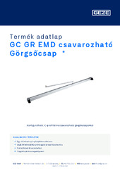 GC GR EMD csavarozható Görgsőcsap  * Termék adatlap HU