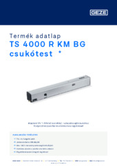 TS 4000 R KM BG csukótest  * Termék adatlap HU