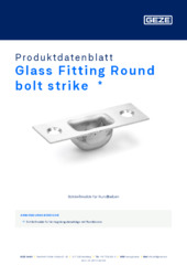 Glass Fitting Round bolt strike  * Produktdatenblatt DE