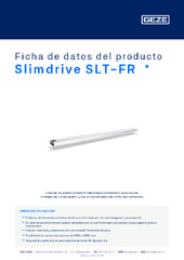 Slimdrive SLT-FR  * Ficha de datos del producto ES