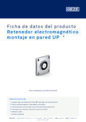 Retenedor electromagnético montaje en pared UP  * Ficha de datos del producto ES