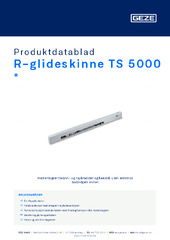 R-glideskinne TS 5000  * Produktdatablad NB