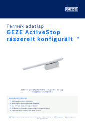 GEZE ActiveStop rászerelt konfigurált  * Termék adatlap HU