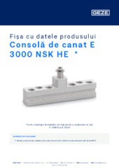 Consolă de canat E 3000 NSK HE  * Fișa cu datele produsului RO