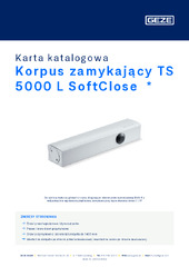 Korpus zamykający TS 5000 L SoftClose  * Karta katalogowa PL