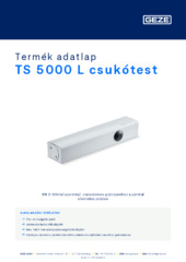 TS 5000 L csukótest Termék adatlap HU