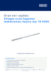 Entegre sıralı kapatma mekanizması kayma rayı TS 5000 Ürün veri sayfası TR