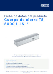 Cuerpo de cierre TS 5000 L-IS  * Ficha de datos del producto ES