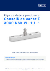 Consolă de canat E 3000 NSK W-HU  * Fișa cu datele produsului RO