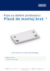 Placă de montaj braț  * Fișa cu datele produsului RO