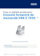 Consolă fereastră de mansardă H86 E 1500  * Fișa cu datele produsului RO