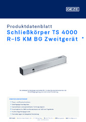 Schließkörper TS 4000 R-IS KM BG Zweitgerät  * Produktdatenblatt DE