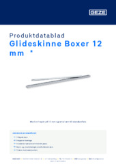 Glideskinne Boxer 12 mm  * Produktdatablad DA