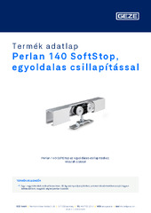 Perlan 140 SoftStop, egyoldalas csillapítással Termék adatlap HU